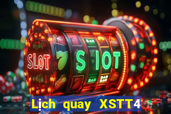 Lịch quay XSTT4 Thứ 4