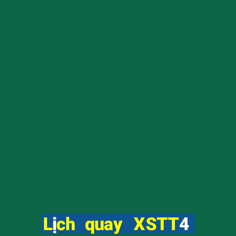 Lịch quay XSTT4 Thứ 4