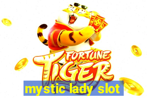 mystic lady slot