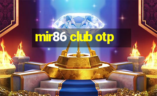 mir86 club otp