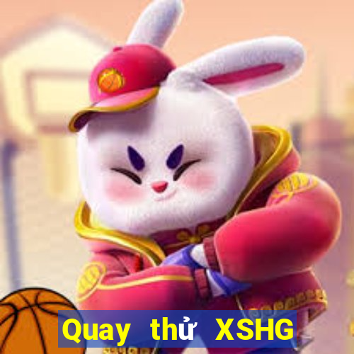 Quay thử XSHG Thứ 7