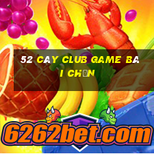 52 Cây Club Game Bài Chắn