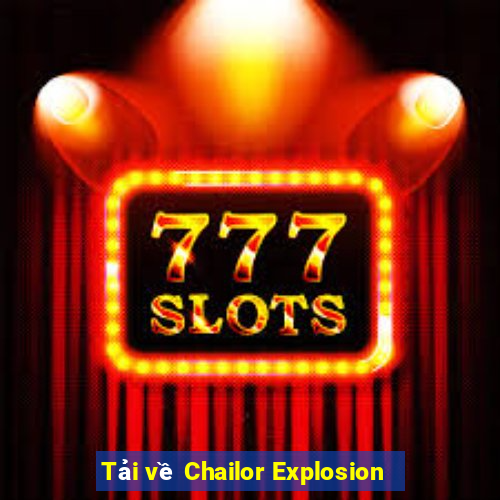 Tải về Chailor Explosion