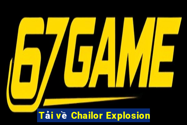 Tải về Chailor Explosion