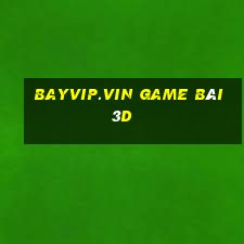 Bayvip.Vin Game Bài 3D