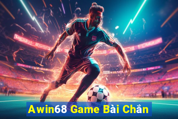 Awin68 Game Bài Chắn