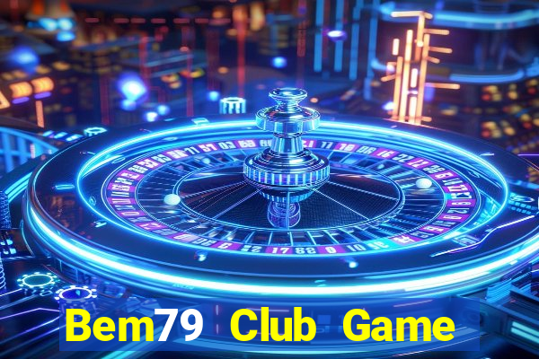 Bem79 Club Game Bài A88