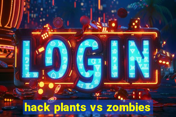 hack plants vs zombies