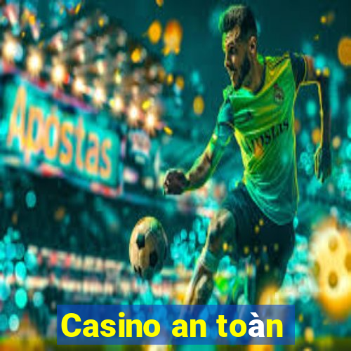 Casino an toàn