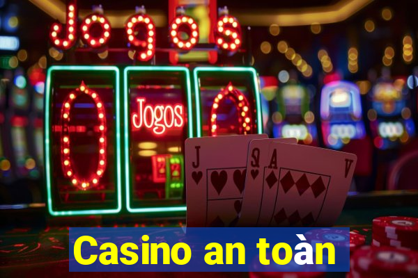 Casino an toàn