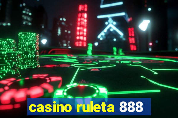 casino ruleta 888