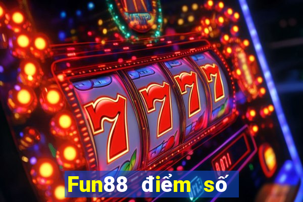 Fun88 điểm số sóng mật