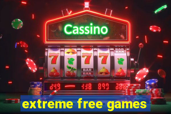 extreme free games