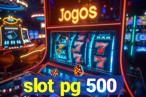 slot pg 500