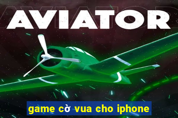 game cờ vua cho iphone