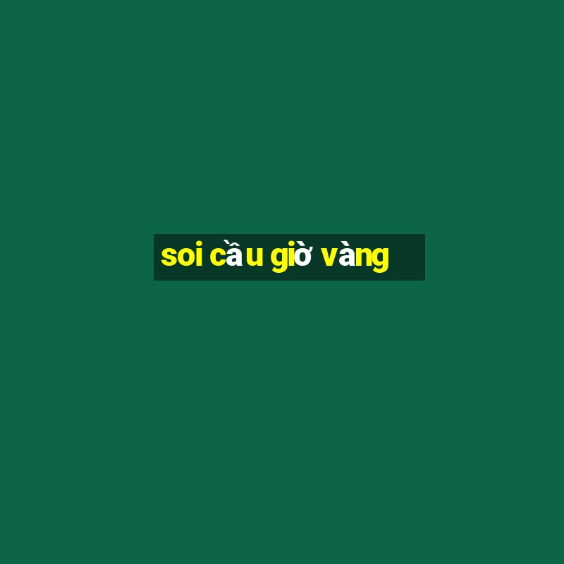 soi cầu giờ vàng