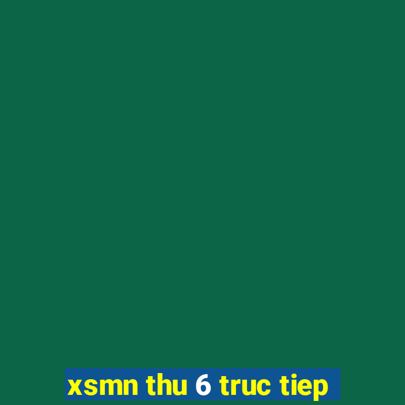 xsmn thu 6 truc tiep