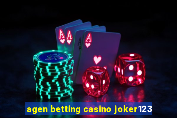 agen betting casino joker123