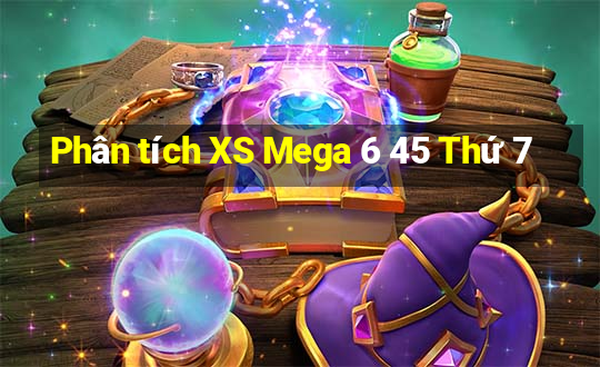 Phân tích XS Mega 6 45 Thứ 7