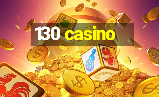 130 casino