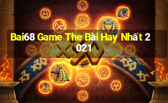 Bai68 Game The Bài Hay Nhất 2021