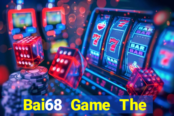 Bai68 Game The Bài Hay Nhất 2021