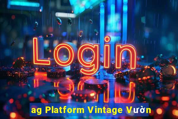 ag Platform Vintage Vườn