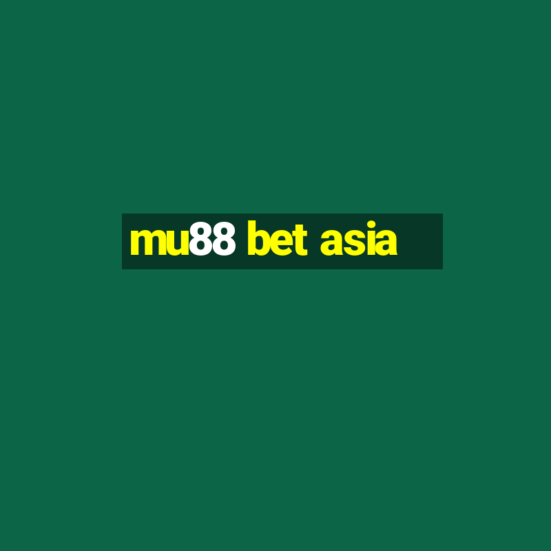 mu88 bet asia