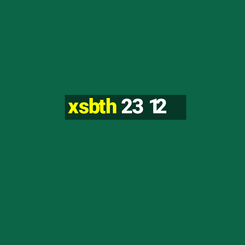 xsbth 23 12