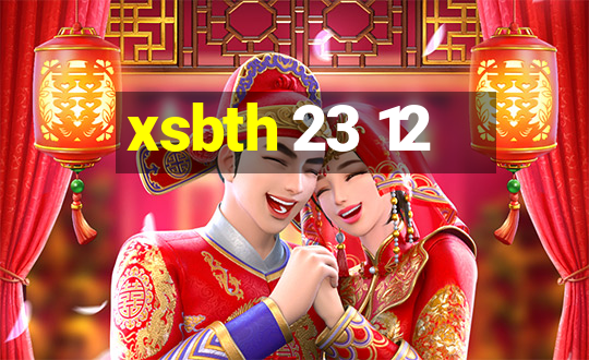 xsbth 23 12