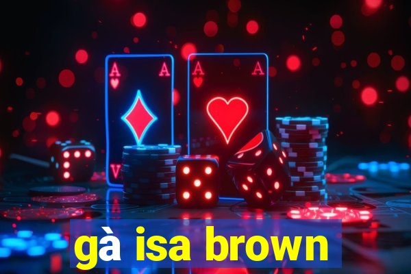 gà isa brown