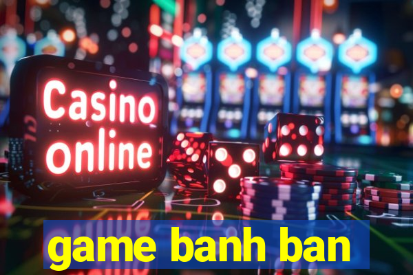 game banh ban