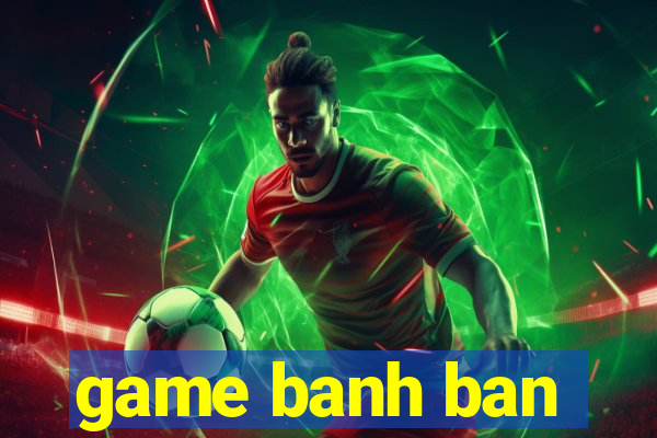 game banh ban