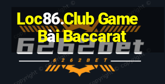 Loc86.Club Game Bài Baccarat