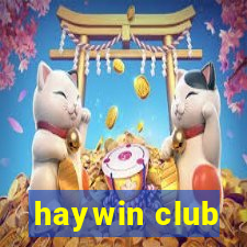 haywin club