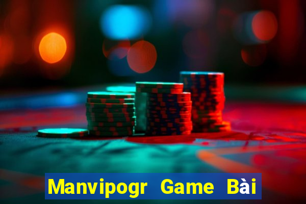 Manvipogr Game Bài Nổ Hũ Uy Tín