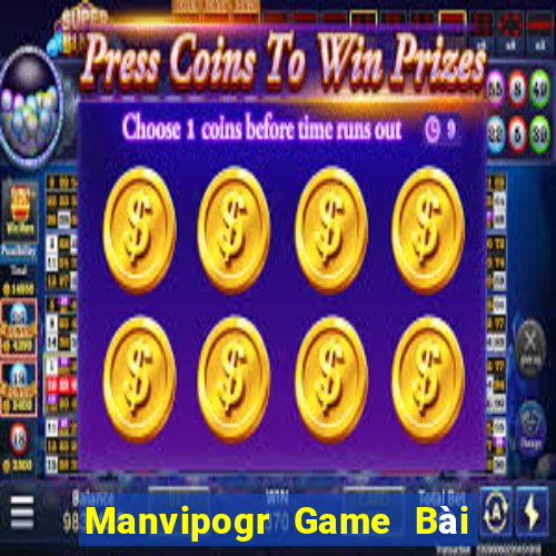 Manvipogr Game Bài Nổ Hũ Uy Tín