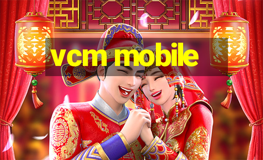 vcm mobile