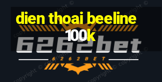 dien thoai beeline 100k