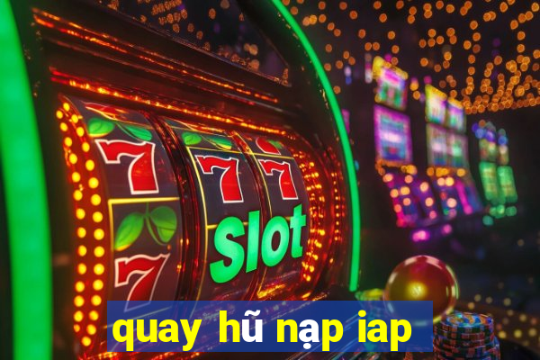 quay hũ nạp iap