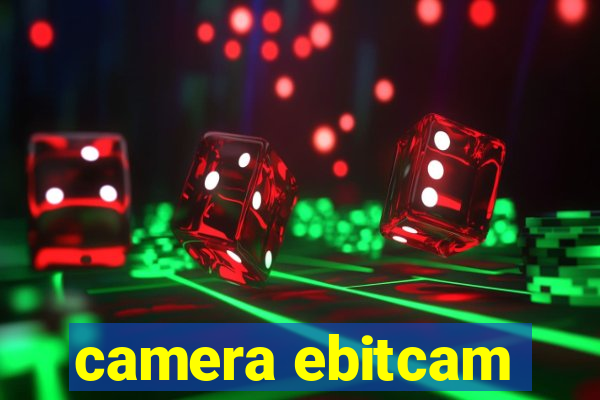 camera ebitcam