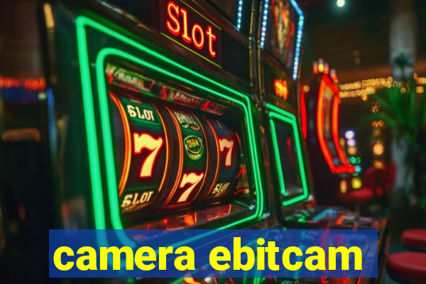 camera ebitcam