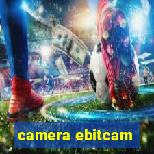 camera ebitcam