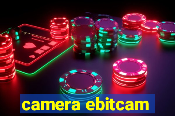 camera ebitcam