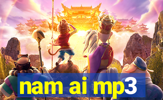 nam ai mp3