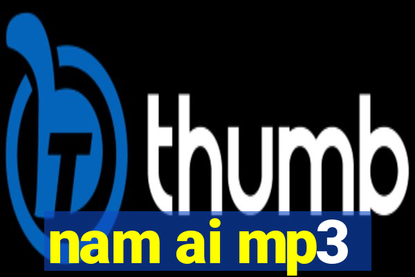 nam ai mp3