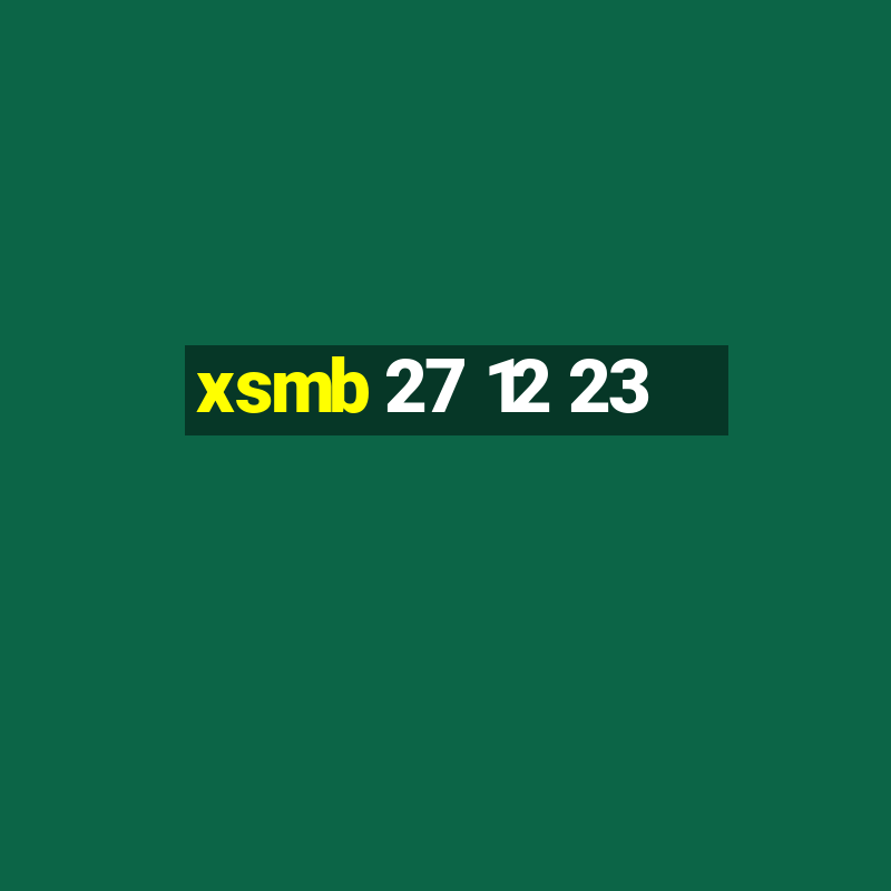 xsmb 27 12 23