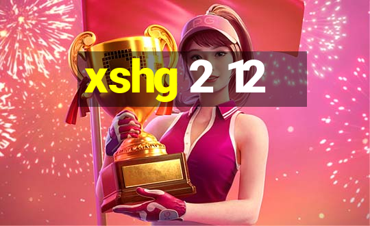 xshg 2 12