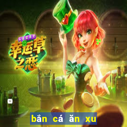 bắn cá ăn xu online trên pc