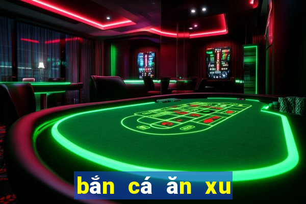 bắn cá ăn xu online trên pc